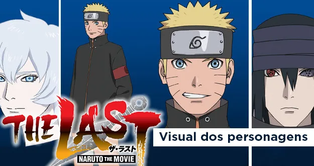 Naruto The Last | Confira o visual dos personagens!